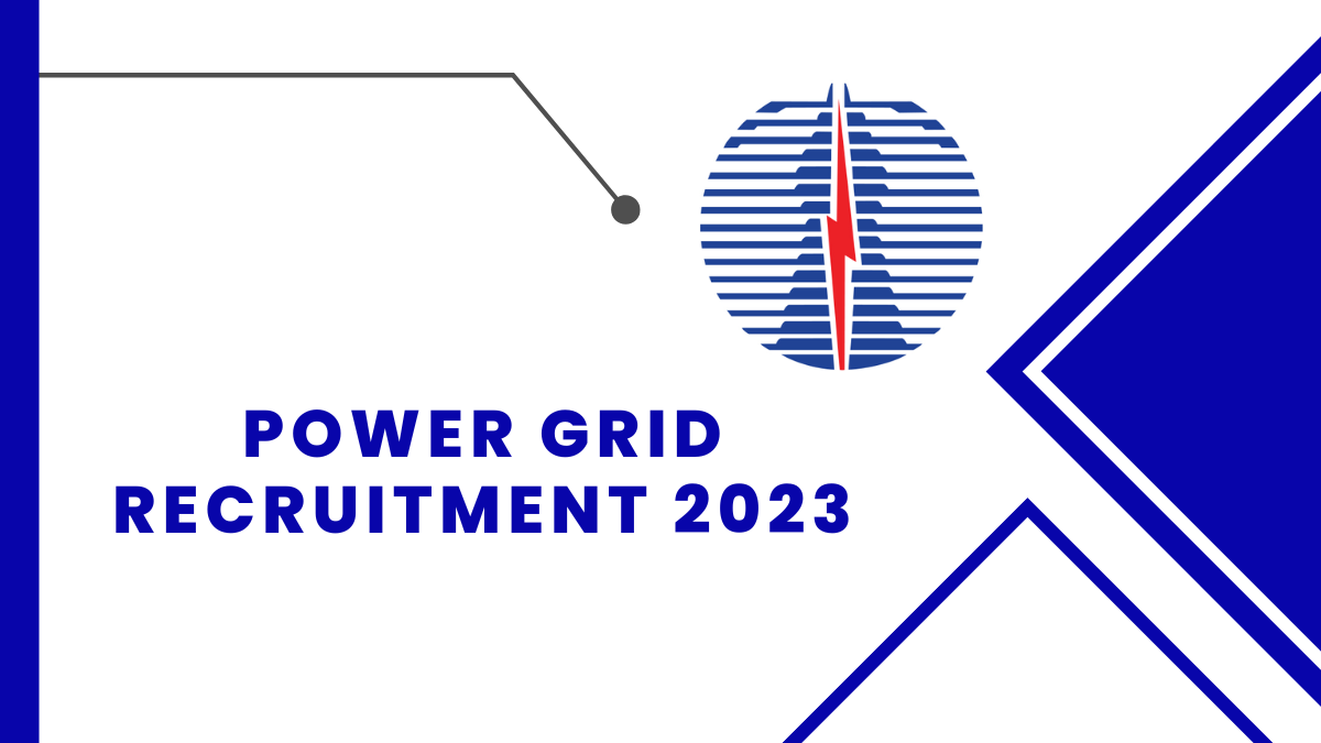 Power Grid Recruitment 2023 Check Qualification, Age Limit, And Steps to Apply