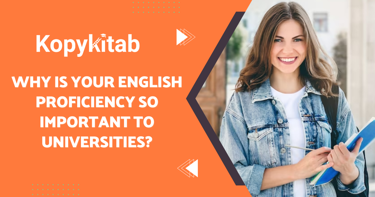 Why is your English proficiency so important to universities