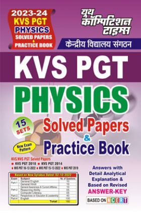 2023-24 KVS/PGT Physics Solved Papers & Practice Book 