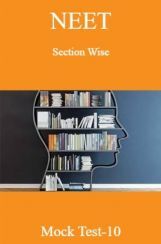 NEET Section Wise Mock Test-10 NEET Section Wise Mock Test-10