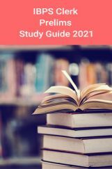 IBPS Clerk Prelims Study Guide 2021 IBPS Clerk Prelims Study Guide 2021