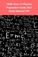 CBSE Class 12 Physics Preparation Guide 2021 –Study Material PDF CBSE Class 12 Physics Preparation Guide 2021 –Study Material PDF