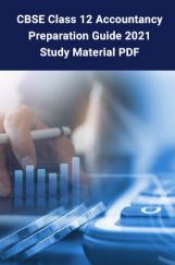 CBSE Class 12 Accountancy Preparation Guide 2021 –Study Material PDF CBSE Class 12 Accountancy Preparation Guide 2021 –Study Material PDF