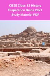 CBSE Class 12 History Preparation Guide 2021 –Study Material PDF CBSE Class 12 History Preparation Guide 2021 –Study Material PDF