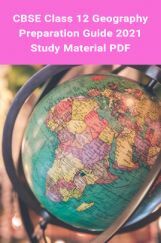 CBSE Class 12 Geography Preparation Guide 2021 –Study Material PDF CBSE Class 12 Geography Preparation Guide 2021 –Study Material PDF