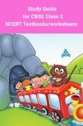 Study Guide for CBSE Class 2 - NCERT Textbooks/worksheets Study Guide for CBSE Class 2 - NCERT Textbooks/worksheets