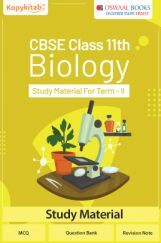 CBSE Class 11th Biology Study Material For Term-II CBSE Class 11th Biology Study Material For Term-II