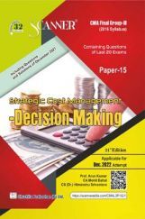 Shuchita Scanner CMA Final Group - III (2016 Syllabus) Paper-15 Strategic Cost Management Decision making Shuchita Scanner CMA Final Group - III (2016 Syllabus) Paper-15 Strategic Cost Management Decision making