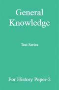 General Knowledge Test Series For History Paper-2