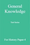 General Knowledge Test Series For History Paper-4