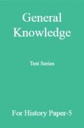General Knowledge Test Series For History Paper-5 General Knowledge Test Series For History Paper-5