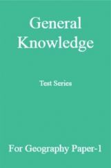 General Knowledge Test Series For Geography Paper-1 General Knowledge Test Series For Geography Paper-1