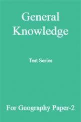 General Knowledge Test Series For Geography Paper-2 General Knowledge Test Series For Geography Paper-2