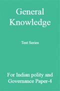 General Knowledge Test Series For Indian polity and Governance Paper-4