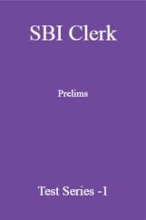 SBI Clerk Prelims Test Series -1 SBI Clerk Prelims Test Series -1
