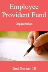 Employee Provident Fund Organization Test Series-10 Employee Provident Fund Organization Test Series-10