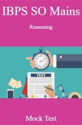 IBPS SO Mains Reasoning Mock Test IBPS SO Mains Reasoning Mock Test