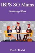 IBPS SO Mains Marketing Officer Mock Test-4 IBPS SO Mains Marketing Officer Mock Test-4