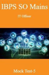 IBPS SO Mains IT Officer Mock Test-5 IBPS SO Mains IT Officer Mock Test-5