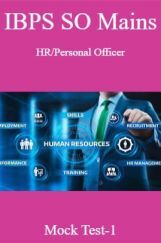 IBPS SO Mains HR/Personal Officer Mock Test-1 IBPS SO Mains HR/Personal Officer Mock Test-1