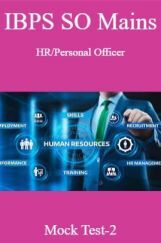 IBPS SO Mains HR/Personal Officer Mock Test-2 IBPS SO Mains HR/Personal Officer Mock Test-2