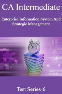 CA Intermediate Enterprise Information System And Strategic Management Test Series-6