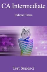 CA Intermediate Indirect Taxes Test series-2 CA Intermediate Indirect Taxes Test series-2