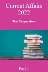 Current Affairs 2022 Test Preparation : Part 1 Current Affairs 2022 Test Preparation : Part 1