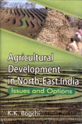 Agricultural Development in North-East India: Issues and Options