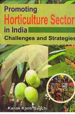 Promoting Horticulture Sector in India: Challenges and Opportunities