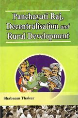 Panchayati Raj, Decentralization and Rural Development Panchayati Raj, Decentralization and Rural Development