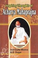 Inspiring Thoughts of Acharya Mahaprajna Inspiring Thoughts of Acharya Mahaprajna