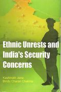 Ethnic Unrests and India's Security Concerns Ethnic Unrests and India's Security Concerns