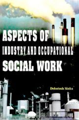 Aspects Of Industry And Occupational Social Work Aspects Of Industry And Occupational Social Work