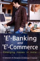 E-Banking and E-Commerce: Emerging Issues in India
