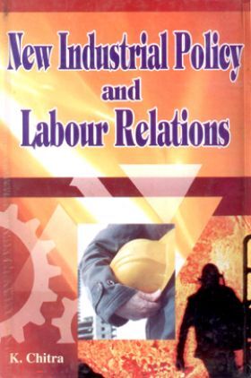 New Industrial Policy and Labour Relations