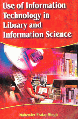 Use Of Information Technology In Library And Information Science Use Of Information Technology In Library And Information Science