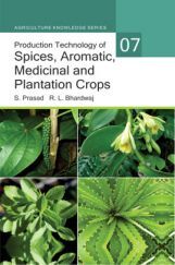 Production Technology Of Spices, Aromatic, Medicinal And Plantation Crops Production Technology Of Spices, Aromatic, Medicinal And Plantation Crops