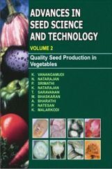 Advances in Seed Science and Technology (Vol 2) : Quality Seed Production in Vegetable Crops Advances in Seed Science and Technology (Vol 2) : Quality Seed Production in Vegetable Crops