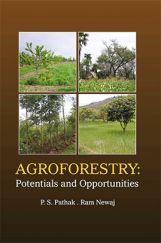 Agroforestry : Potentials and Opportunities Agroforestry : Potentials and Opportunities