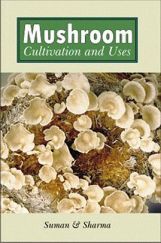 Mushroom : Cultivation, Processing And Uses Mushroom : Cultivation, Processing And Uses