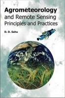 Agrometeorology and Remote Sensing Principles and Practices Agrometeorology and Remote Sensing Principles and Practices
