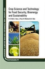 Crop Science and Technology for Food Security, Bioenergy and Sustainability Crop Science and Technology for Food Security, Bioenergy and Sustainability