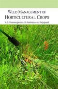 Weed Management of Horticultural Crops Weed Management of Horticultural Crops