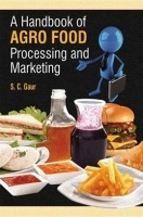 A Handbook of Agro Food Processing and Marketing A Handbook of Agro Food Processing and Marketing