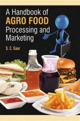 A Handbook of Agro Food Processing and Marketing A Handbook of Agro Food Processing and Marketing