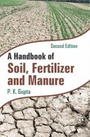 A Handbook of Soil, Fertilizer and Manure (2nd Ed.) (PB) A Handbook of Soil, Fertilizer and Manure (2nd Ed.) (PB)