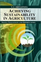 Achieving Sustainability in Agriculture Issues, Challenges and Opportunities Achieving Sustainability in Agriculture Issues, Challenges and Opportunities