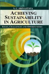 Achieving Sustainability in Agriculture Issues, Challenges and Opportunities Achieving Sustainability in Agriculture Issues, Challenges and Opportunities
