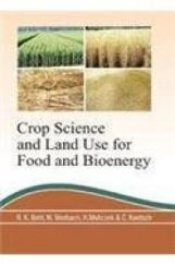 Crop Science and Land use for Food and Bioenergy Crop Science and Land use for Food and Bioenergy